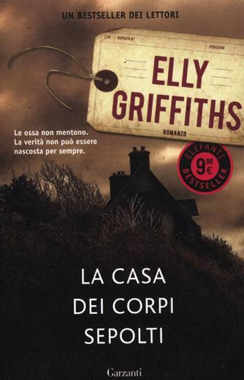 La casa dei corpi sepolti - Elly Griffiths - Libro Garzanti 2012, Elefanti bestseller | Libraccio.it