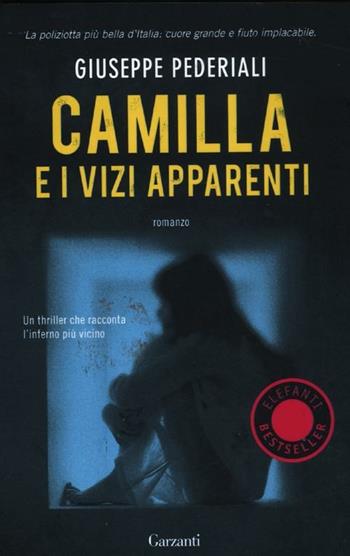 Camilla e i vizi apparenti - Giuseppe Pederiali - Libro Garzanti 2012, Elefanti bestseller | Libraccio.it