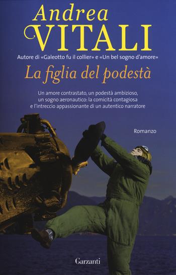 La figlia del podestà - Andrea Vitali - Libro Garzanti 2014, Elefanti bestseller | Libraccio.it