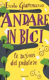 Andare in bici. La ragioni del pedalare