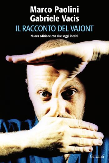Il racconto del Vajont - Marco Paolini, Gabriele Vacis - Libro Garzanti 2014, Gli elefanti. Saggi | Libraccio.it