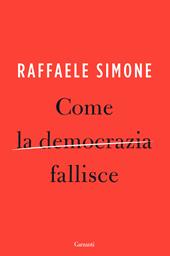 Come la democrazia fallisce