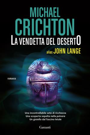 La vendetta del deserto - Michael Crichton - Libro Garzanti 2017, Narratori moderni | Libraccio.it
