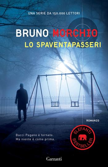 Lo spaventapasseri - Bruno Morchio - Libro Garzanti 2014, Elefanti bestseller | Libraccio.it