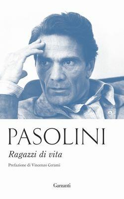 Ragazzi di vita - Pier Paolo Pasolini - Libro Garzanti 2014, Elefanti bestseller | Libraccio.it