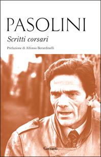 Scritti corsari - Pier Paolo Pasolini - Libro Garzanti 2015, Elefanti bestseller | Libraccio.it