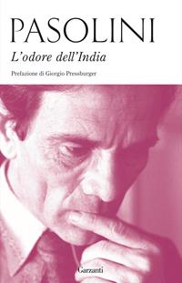 L'odore dell'India-Passeggiatina ad Ajanta-Lettera da Benares - Pier Paolo Pasolini - Libro Garzanti 2015, Elefanti bestseller | Libraccio.it