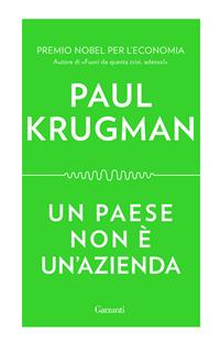 Un paese non è un'azienda - Paul R. Krugman - Libro Garzanti 2015, Saggi | Libraccio.it