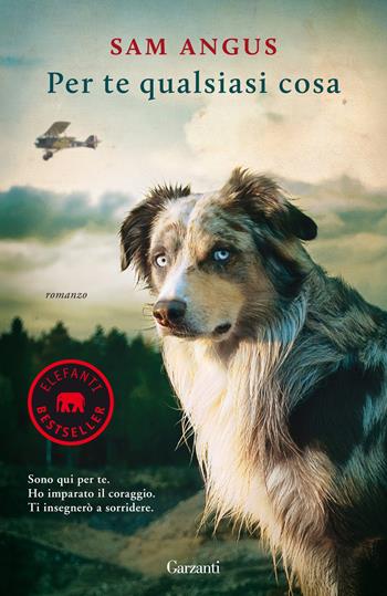 Per te qualsiasi cosa - Sam Angus - Libro Garzanti 2015, Elefanti bestseller | Libraccio.it
