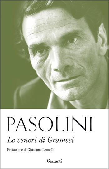 Le ceneri di Gramsci - Pier Paolo Pasolini - Libro Garzanti 2015, Elefanti bestseller | Libraccio.it