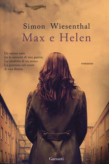 Max e Helen - Simon Wiesenthal - Libro Garzanti 2015, Super Elefanti bestseller | Libraccio.it