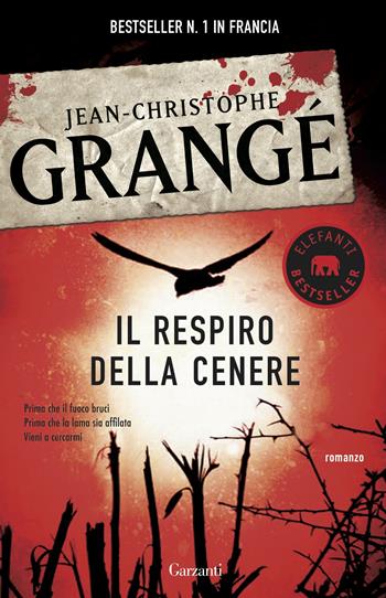 Il respiro della cenere - Jean-Christophe Grangé - Libro Garzanti 2015, Elefanti bestseller | Libraccio.it