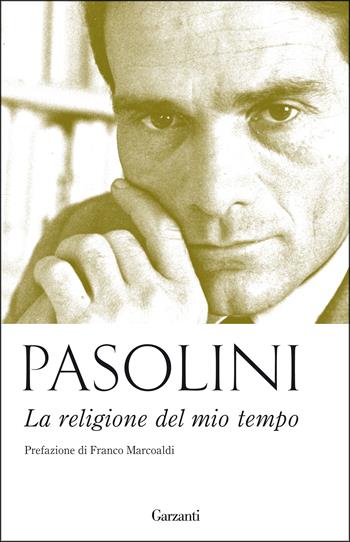 La religione del mio tempo - Pier Paolo Pasolini - Libro Garzanti 2015, Gli elefanti. Poesia Cinema Teatro | Libraccio.it