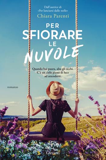 Per sfiorare le nuvole - Chiara Parenti - Libro Garzanti 2022, Narratori moderni | Libraccio.it