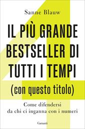 Il più grande bestseller di tutti i tempi (con questo titolo). Come difendersi da chi ci inganna con i numeri