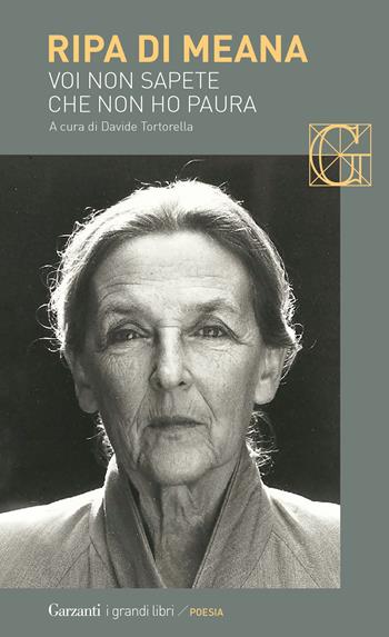 Voi non sapete che non ho paura - Ludovica Ripa di Meana - Libro Garzanti 2020, I grandi libri | Libraccio.it