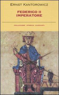 Federico II imperatore - Ernst H. Kantorowicz - Libro Garzanti 2000, Collezione storica | Libraccio.it