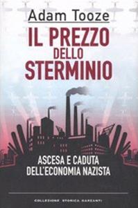 Il prezzo dello sterminio - Adam Tooze - Libro Garzanti 2008, Collezione storica | Libraccio.it