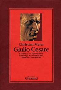 Giulio Cesare - Christian Meier - Libro Garzanti 1993, Collezione storica | Libraccio.it