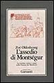 L' assedio di Montségur. La crociata contro i catari nella Francia del Medioevo - Zoé Oldenbourg - Libro Garzanti 1995, Collezione storica | Libraccio.it