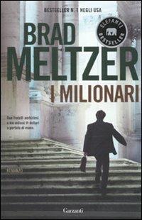 I milionari - Brad Meltzer - Libro Garzanti 2010, Elefanti bestseller | Libraccio.it