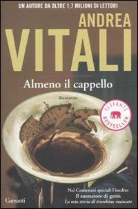 Almeno il cappello - Andrea Vitali - Libro Garzanti 2010, Elefanti bestseller | Libraccio.it