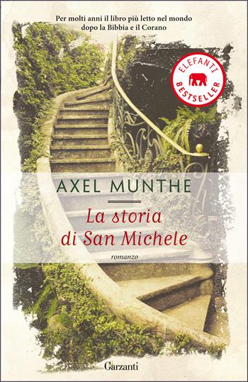 La storia di San Michele - Axel Munthe - Libro Garzanti 2010, Elefanti bestseller | Libraccio.it