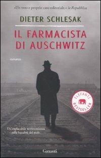 Il farmacista di Auschwitz - Dieter Schlesak - Libro Garzanti 2011, Elefanti bestseller | Libraccio.it