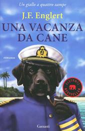Una vacanza da cane. Un giallo a quattro zampe