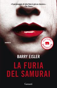 La furia del samurai - Barry Eisler - Libro Garzanti 2011, Elefanti bestseller | Libraccio.it