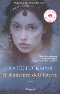 Il diamante dell'harem - Katie Hickman - Libro Garzanti 2011, Elefanti bestseller | Libraccio.it