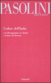 L' odore dell'India-Passeggiatina ad Ajanta-Lettera da Benares - Pier Paolo Pasolini - Libro Garzanti 2009 | Libraccio.it