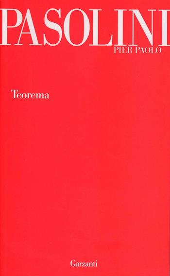 Teorema - Pier Paolo Pasolini - Libro Garzanti 2009, Garzanti Novecento | Libraccio.it