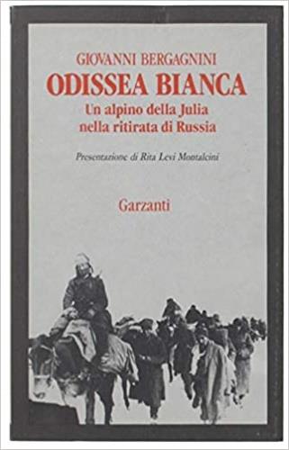 Odissea bianca - Giovanni Bergagnini - Libro Garzanti 1990, Memorie documenti biografie | Libraccio.it