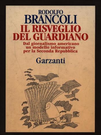 Il risveglio del guardiano - Rodolfo Brancoli - Libro Garzanti 1994, Memorie documenti biografie | Libraccio.it