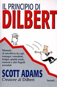 Il principio di Dilbert - Scott Adams - Libro Garzanti 1997, Memorie documenti biografie | Libraccio.it