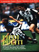 Piedi puliti - Leonardo Coen, Peter Gomez, Leo Sisti - Libro Garzanti, Memorie documenti biografie | Libraccio.it