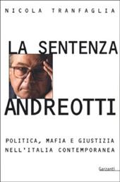 La sentenza Andreotti. Politica, mafia e giustizia nell'Italia contemporanea