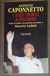 I miei giorni a Palermo. Storie di mafia e di giustizia raccontate a Saverio Lodato