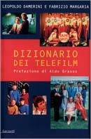 Dizionario dei telefilm - Leopoldo Damerini, Fabrizio Margaria - Libro Garzanti 2001, Memorie documenti biografie | Libraccio.it
