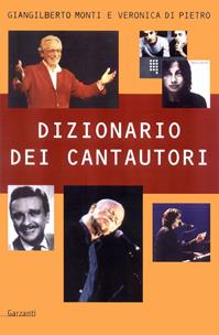 Dizionario dei cantautori - Giangilberto Monti, Veronica Di Pietro - Libro Garzanti 2003, Saggi | Libraccio.it