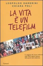 La vita è un telefilm. La saggezza del nuovo millennio nelle 2020 migliori battute delle grandi serie televisive