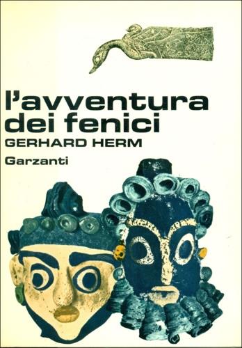 L'avventura dei fenici - Gerhard Herm - Libro Garzanti 1974, Storia della civiltà | Libraccio.it