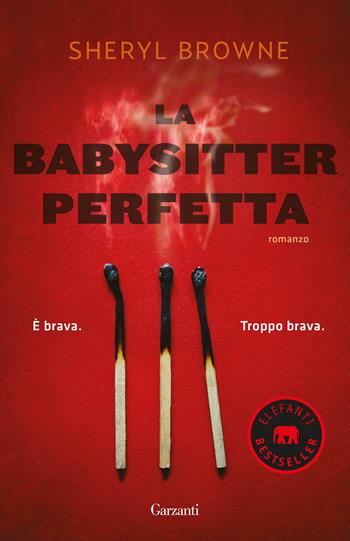 La babysitter perfetta - Sheryl Browne - Libro Garzanti 2020, Elefanti bestseller | Libraccio.it