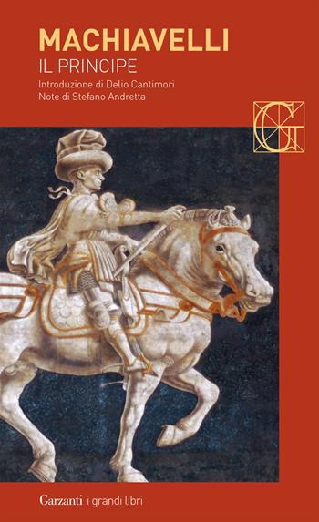 Il principe - Niccolò Machiavelli - Libro Garzanti 2014, I grandi libri | Libraccio.it