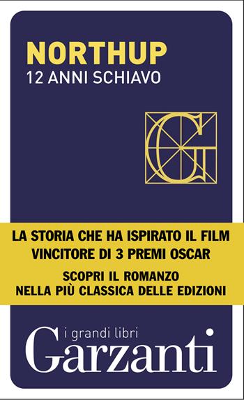 12 anni schiavo - Solomon Northup - Libro Garzanti 2014, I grandi libri | Libraccio.it