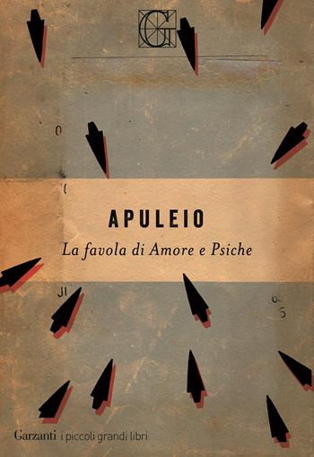 La favola di Amore e Psiche - Apuleio - Libro Garzanti 2017, I piccoli grandi libri | Libraccio.it