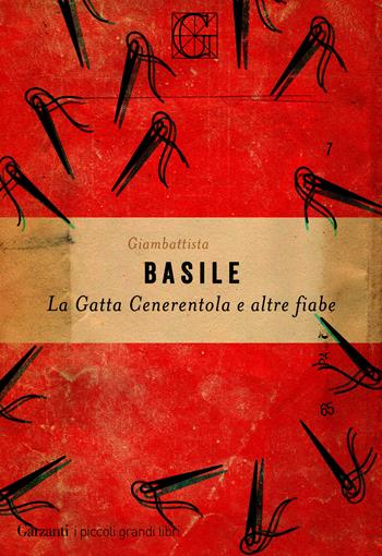 La gatta Cenerentola e altre fiabe - Giambattista Basile - Libro Garzanti 2017, I piccoli grandi libri | Libraccio.it