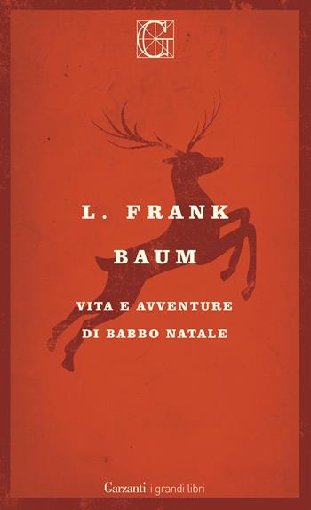 Vita e avventure di Babbo Natale - L. Frank Baum - Libro Garzanti 2016, I grandi libri | Libraccio.it