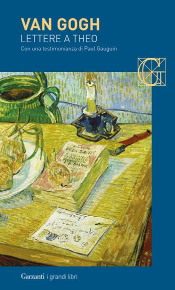 Lettere a Theo - Vincent Van Gogh - Libro Garzanti 2018, I grandi libri | Libraccio.it